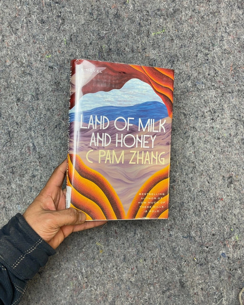 Land of Milk and Honey by C Pam Zhang