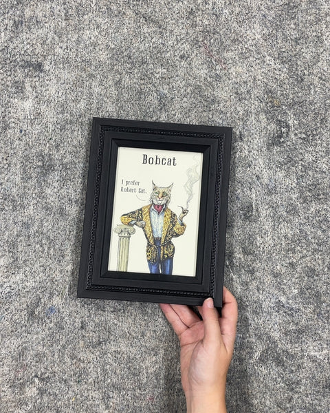 Bobcat I Prefer Robert Cat Framed Art, 5 x 7 in