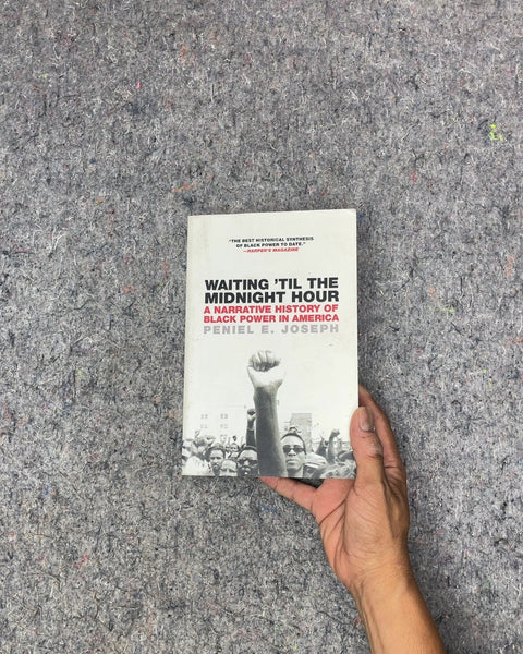 Waiting 'Til the Midnight Hour by Peniel E. Joseph
