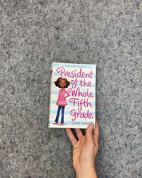President of the Whole Fifth Grade by Sherri Winston