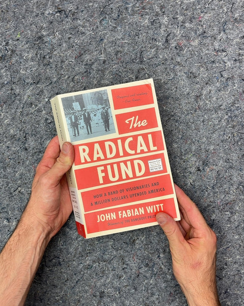 The Radical Fund by John Fabian Witt