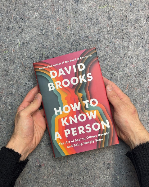 How to Know a Person by David Brooks