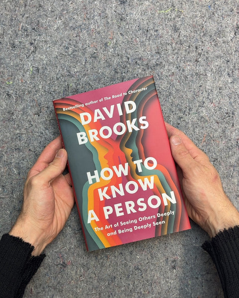 How to Know a Person by David Brooks