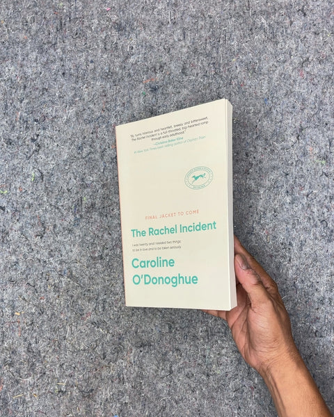 The Rachel Incident by Caroline O'Donoghue