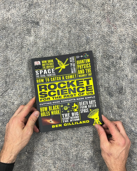 Rocket Science for the Rest of Us by Ben Gilliland