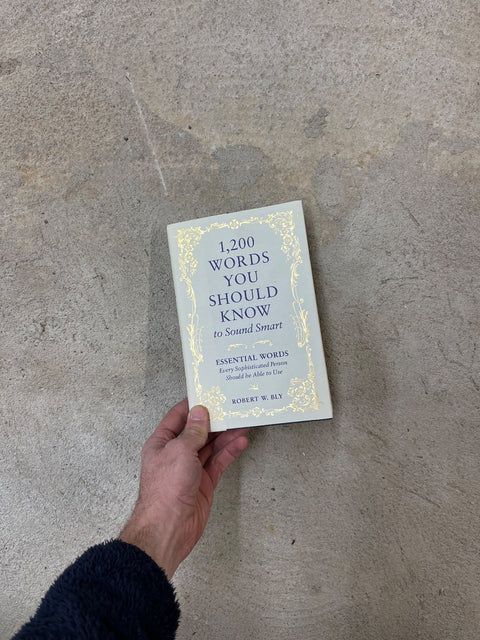 1,200 Words You Should Know To Sound Smart By Robert W. Bly