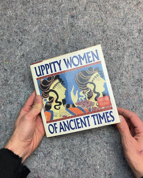 Uppity Women of Ancient Times by Vicki Leon