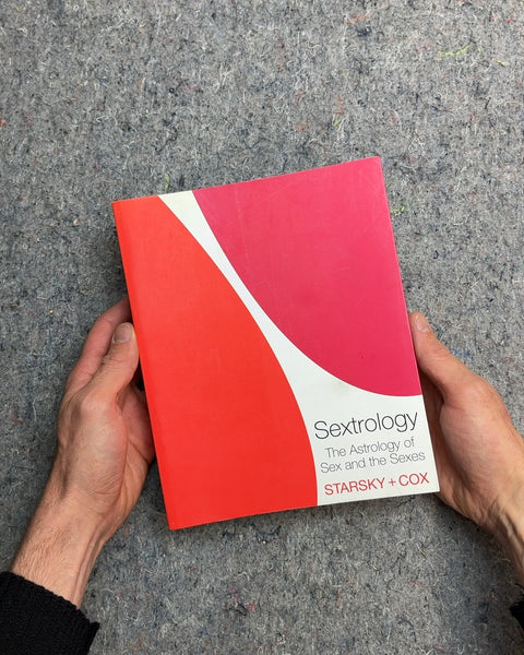 Sextrology: The Astrology of Sex and the Sexes by Starsky + Cox