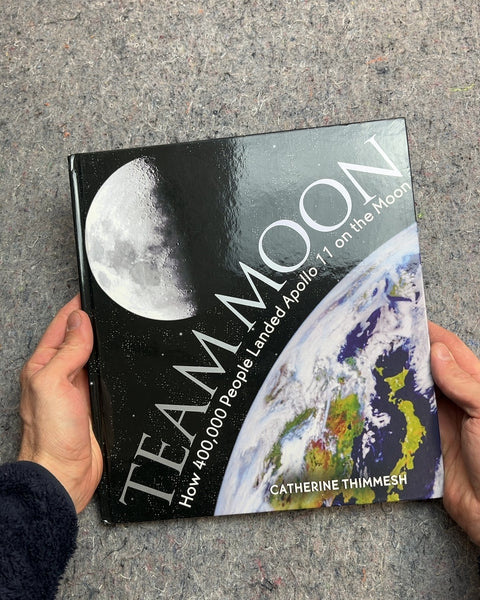 Team Moon: How 400,000 People Landed Apollo 11 on the Moon by Catherine Thimmesh