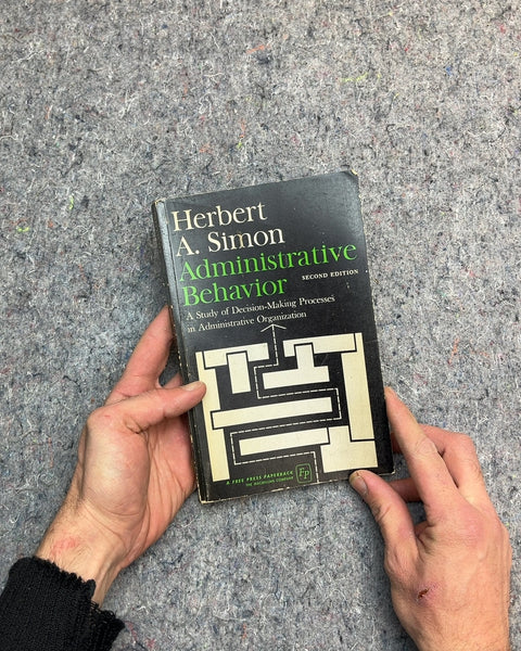 Administrative Behavior by Herbert A. Simon