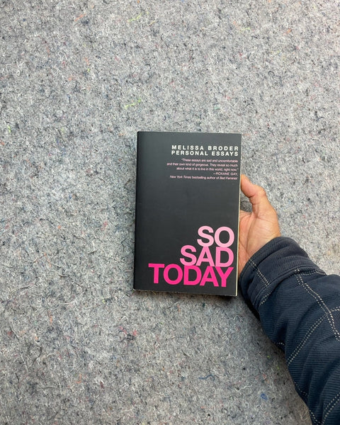 So Sad Today by Melissa Broder