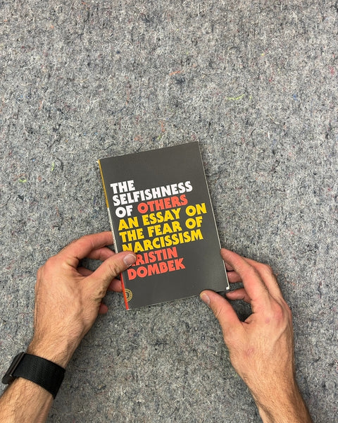 The Selfishness of Others by Kristin Dombek