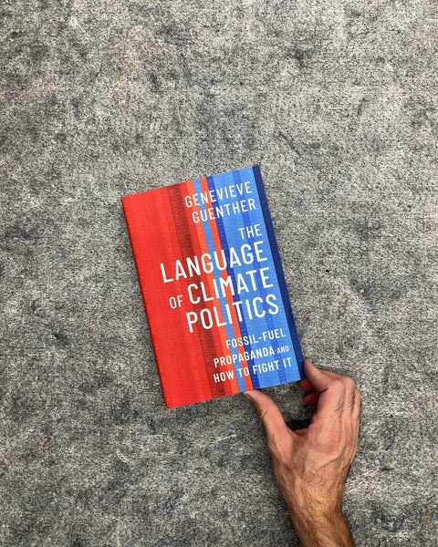 The Language of Climate Politics by Genevieve Guenther