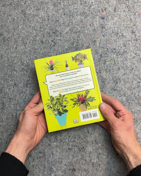 How Not to Kill Your Houseplant by Veronica Peerless
