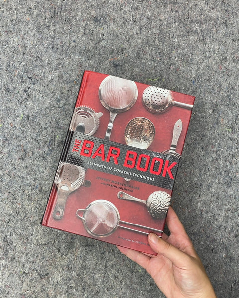The Bar Book: Elements of Cocktail Technique by Jeffrey Morgenthaler