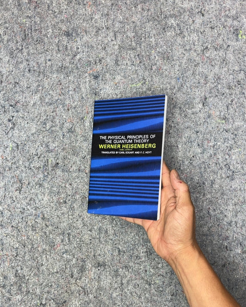 The Physical Principles of the Quantum Theory by Werner Heisenberg