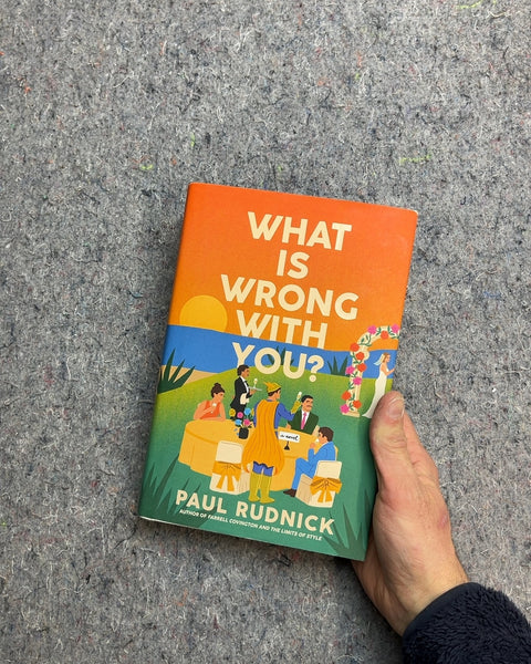 What Is Wrong With You? by Paul Rudnick