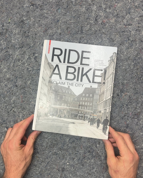 Ride a Bike: Reclaim the City by Klaus Bondam
