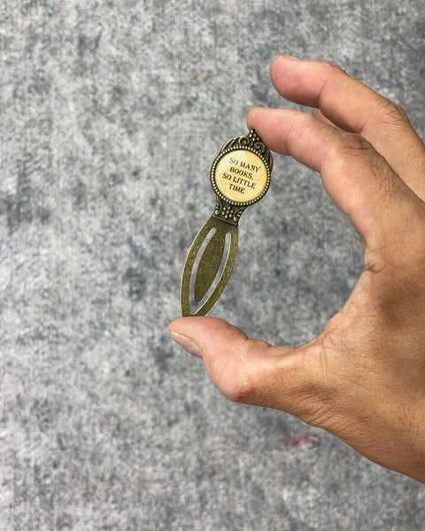 Metal Bookmark with "So Many Books So Little Time"