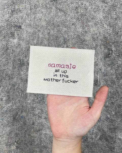Namaste All Up In This Mother Fucker Cross Stitch