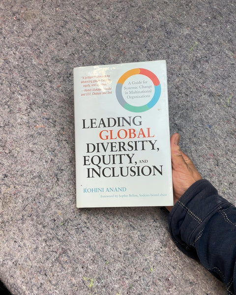 Leading Global Diversity, Equity, and Inclusion by Rohini Anand