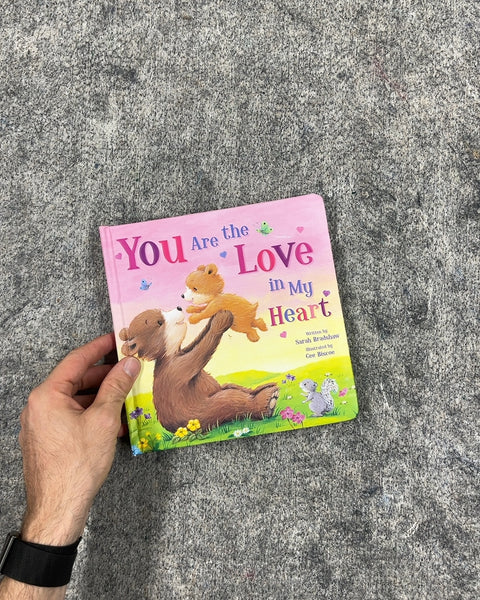 You Are the Love in My Heart by Sarah Bradshaw