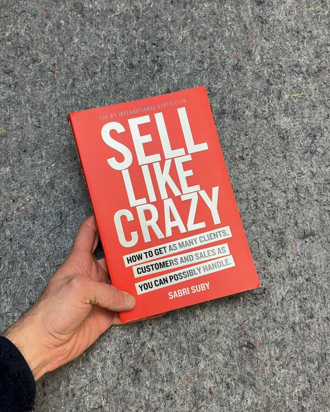 Sell Like Crazy by Sabri Suby