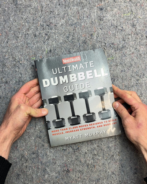 Men's Health Ultimate Dumbbell Guide by Myatt Murphy