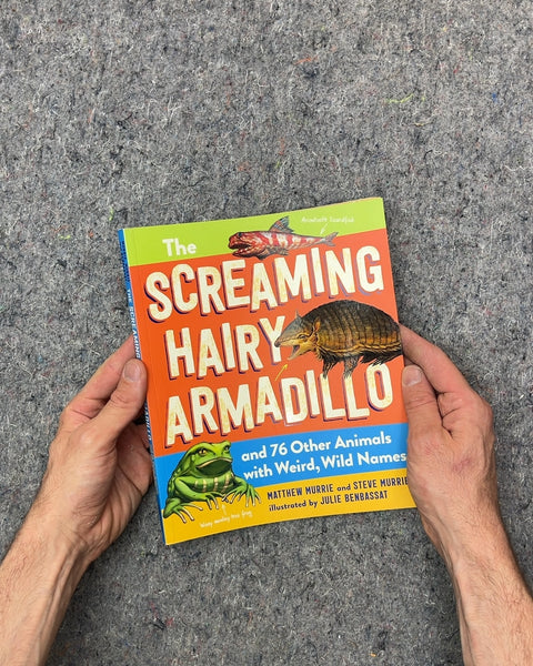 The Screaming Hairy Armadillo by Matthew Murrie and Steve Murrie