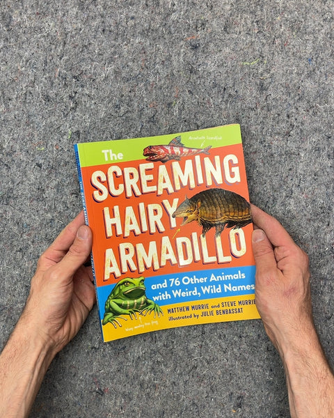 The Screaming Hairy Armadillo by Matthew Murrie and Steve Murrie