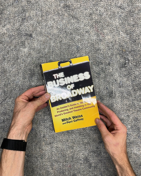 The Business of Broadway by Mitch Weiss and Perri Gaffney