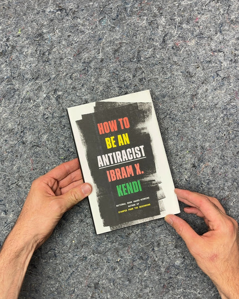 How to Be an Antiracist by Ibram X. Kendi