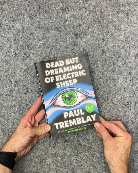 Dead But Dreaming of Electric Sheep by Paul Tremblay