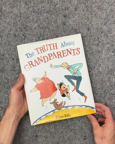 The Truth About Grandparents by Elina Ellis