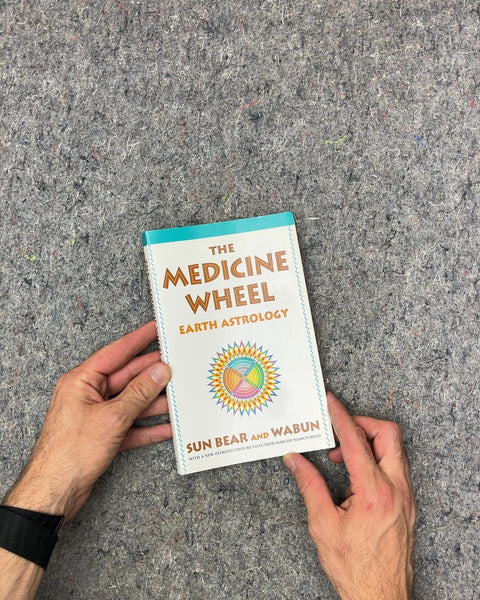 The Medicine Wheel Earth Astrology by Sun Bear and Wabun