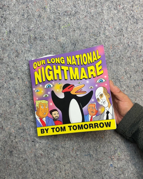 Our Long National Nightmare by Tom Tomorrow