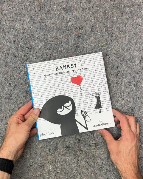 Banksy: Graffitied Walls and Wasn't Sorry by Fausto Giliberti