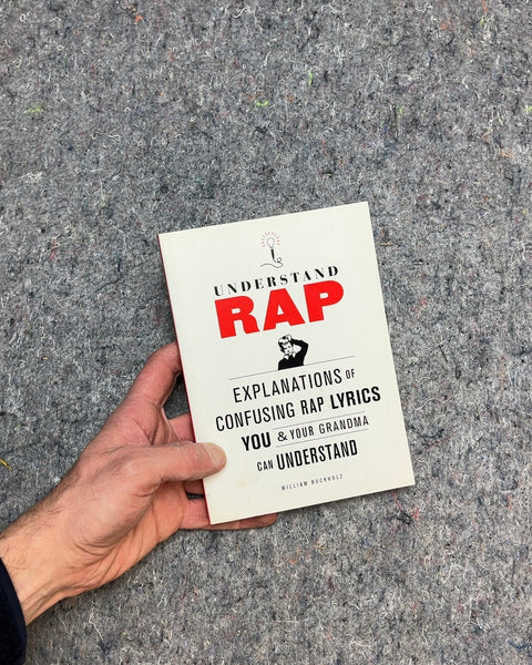 Understand Rap by William Buckholtz