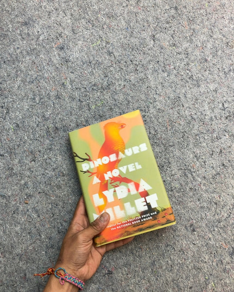 Dinosaurs A Novel by Lydia Millet