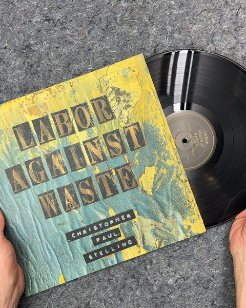 Labor Against Waste by Christopher Paul Stelling Vinyl Record