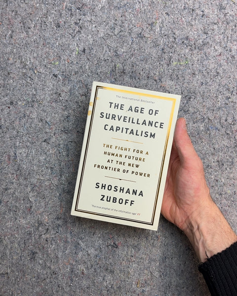 The Age of Surveillance Capitalism by Shoshana Zuboff