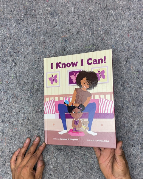 I Know I Can! by Veronica N. Chapman
