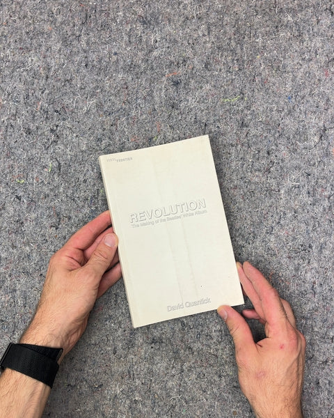 Revolution: The Making of the Beatles' White Album by David Quantick