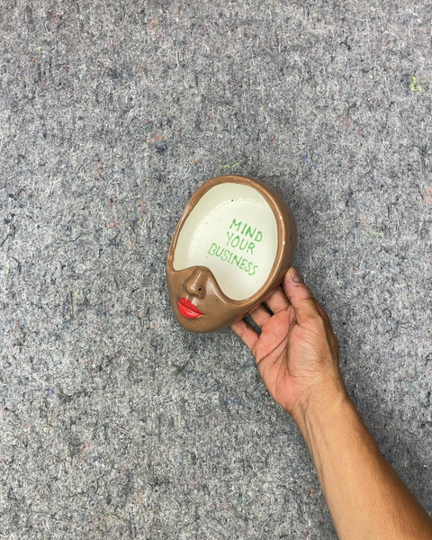"Mind Your Business" Decorative Face Bowl