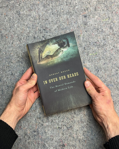 In Over Our Heads by Robert Kegan