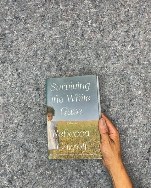 Surviving the White Gaze by Rebecca Carroll