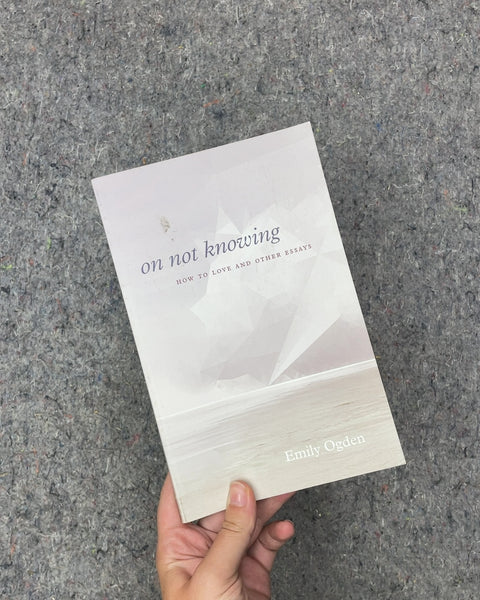 On Not Knowing by Emily Ogden