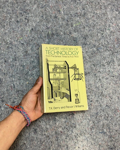 A Short History of Technology by T.K. Derry and Trevor I. Williams