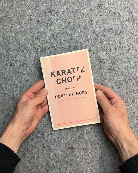 Karate Chop Stories by Dorthe Nors