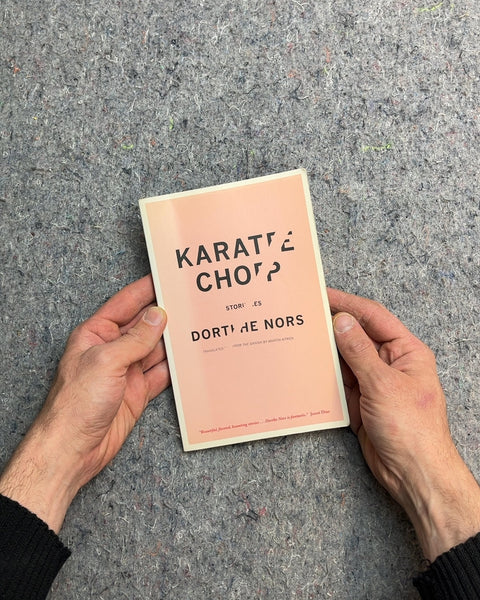 Karate Chop Stories by Dorthe Nors